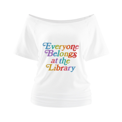 Pagewings Everyone belongs at the library Off Shoulder Top