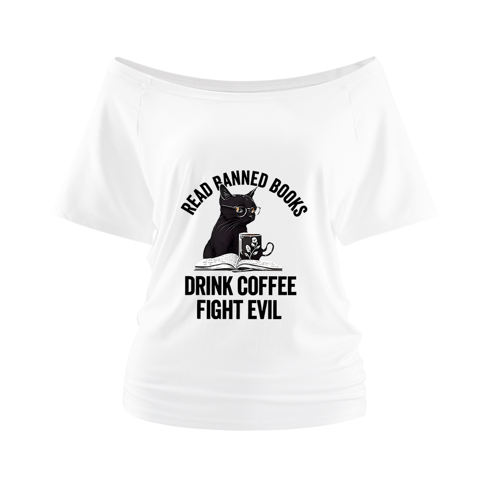 Pagewings Read Books Drink Coffee Fight Evil Off Shoulder Top