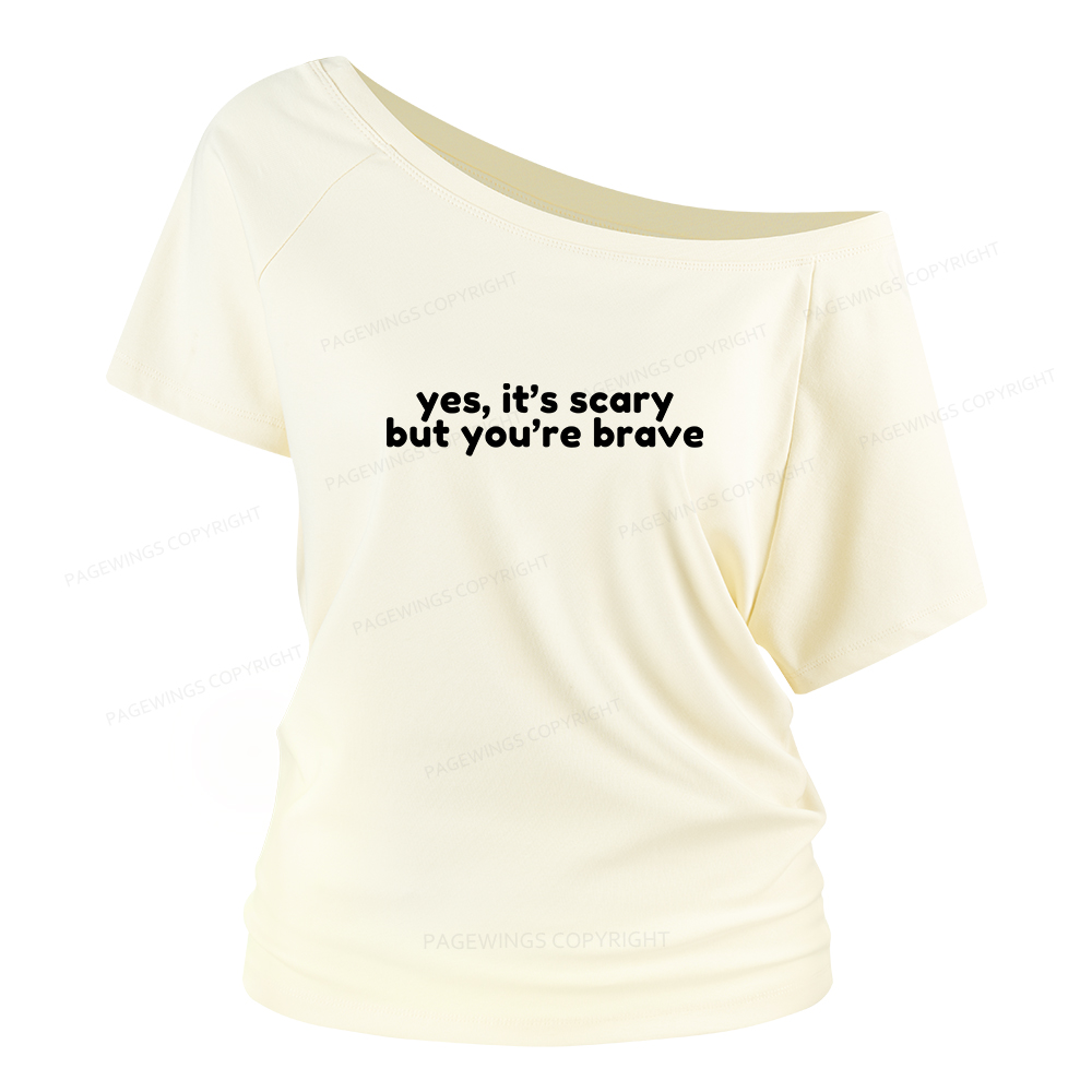 Pagewings Yes It's Scary But You're Brave Women Off Shoulder T-shirts