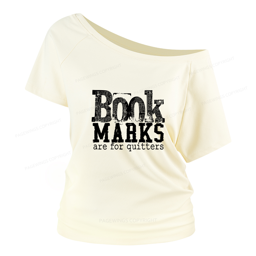 Pagewings Book Marks Are For Quitters Women Off Shoulder T-shirts