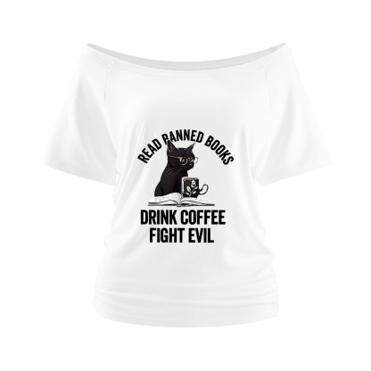 Pagewings Read Books Drink Coffee Fight Evil Off Shoulder Top