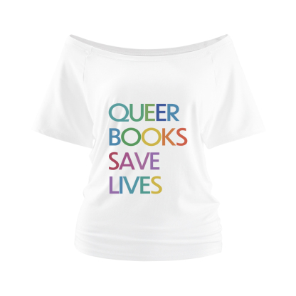 Pagewings Queer Books Save Lives Off Shoulder Top