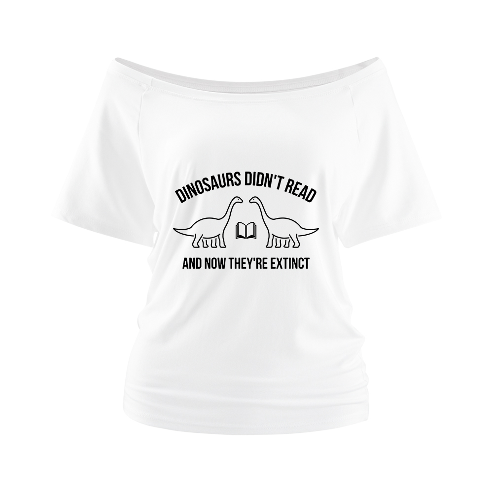 Pagewings Dinosaurs Didn't Read Off Shoulder Top
