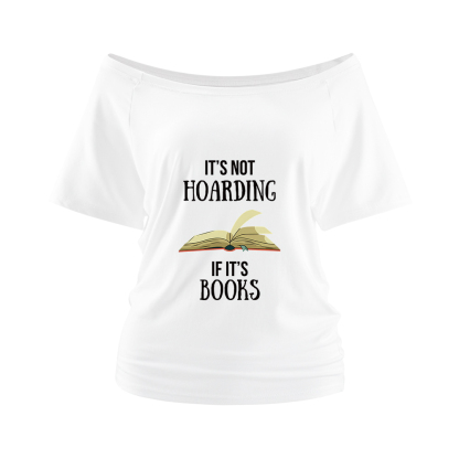 Pagewings It's Not Hoarding If It's Books Off Shoulder Top