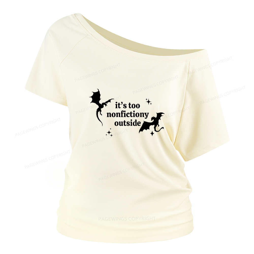 Pagewings It’s Too Nonfictiony Outside Women Off Shoulder T-shirts