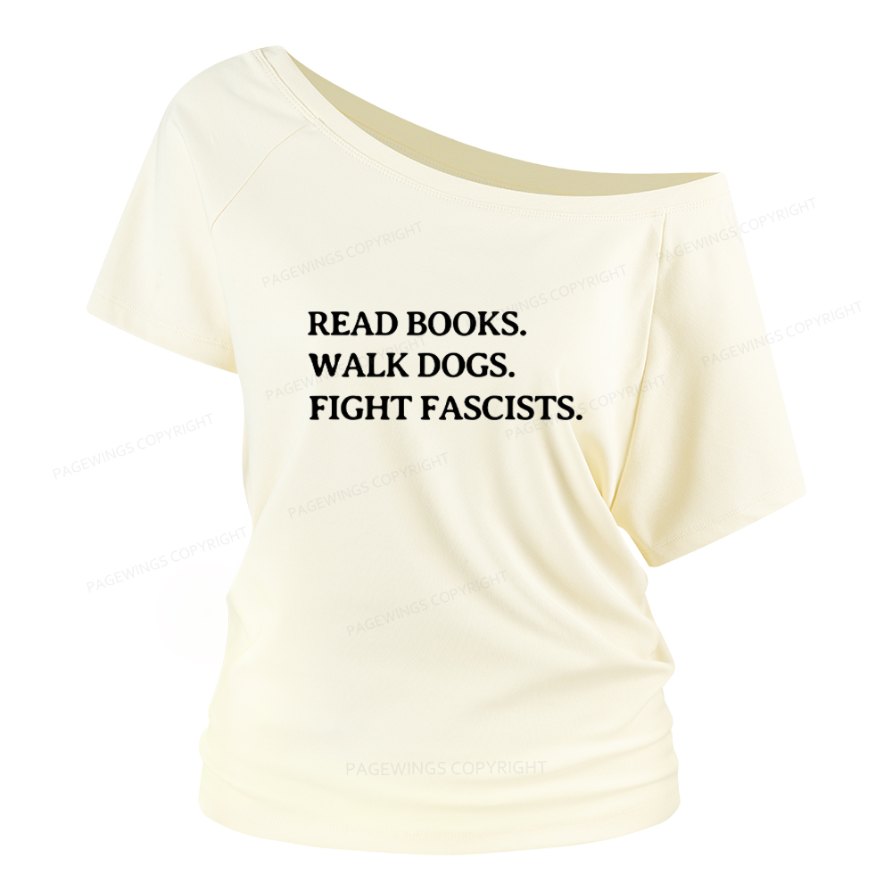 Pagewings Read Books Walk Dogs And Fight Women Off Shoulder T-shirts