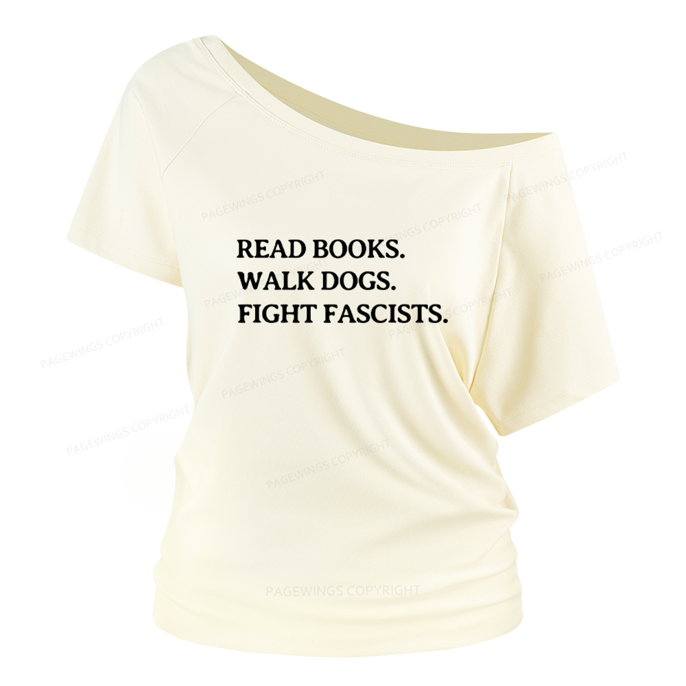 Pagewings Read Books Walk Dogs And Fight Women Off Shoulder T-shirts