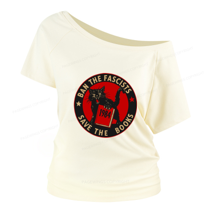 Pagewings Ban The Fascists Save The Books Women Off Shoulder T-shirts