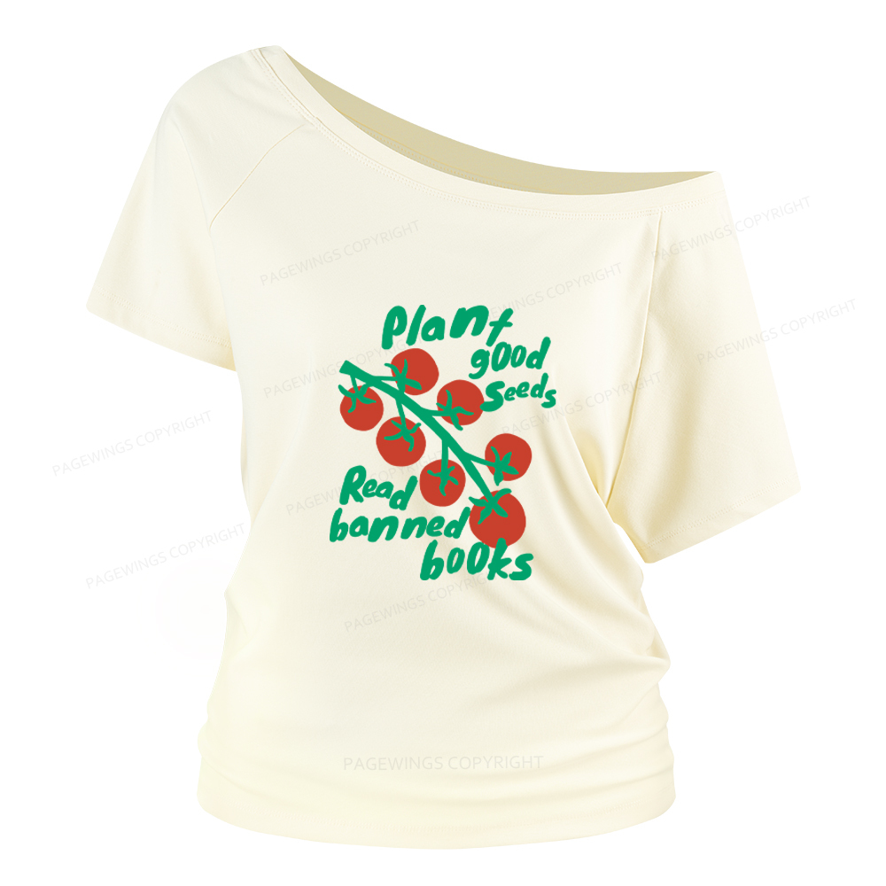 Pagewings Plant Good Seeds Read Banned Books Women Off Shoulder T-shirts