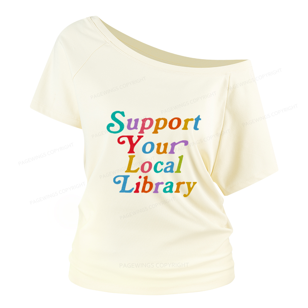 Pagewings Support Your Local Library Women Off Shoulder T-shirts