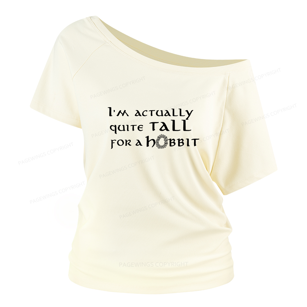 Pagewings I'm Actually Quite Tall Women Off Shoulder T-shirts