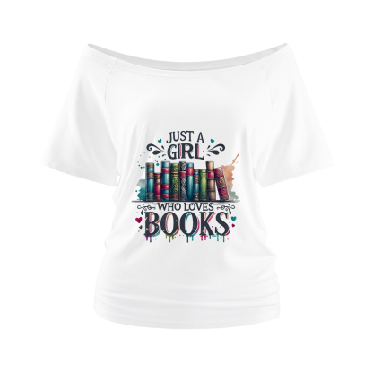 Pagewings Just A Girl Who Loves Books Off Shoulder Top