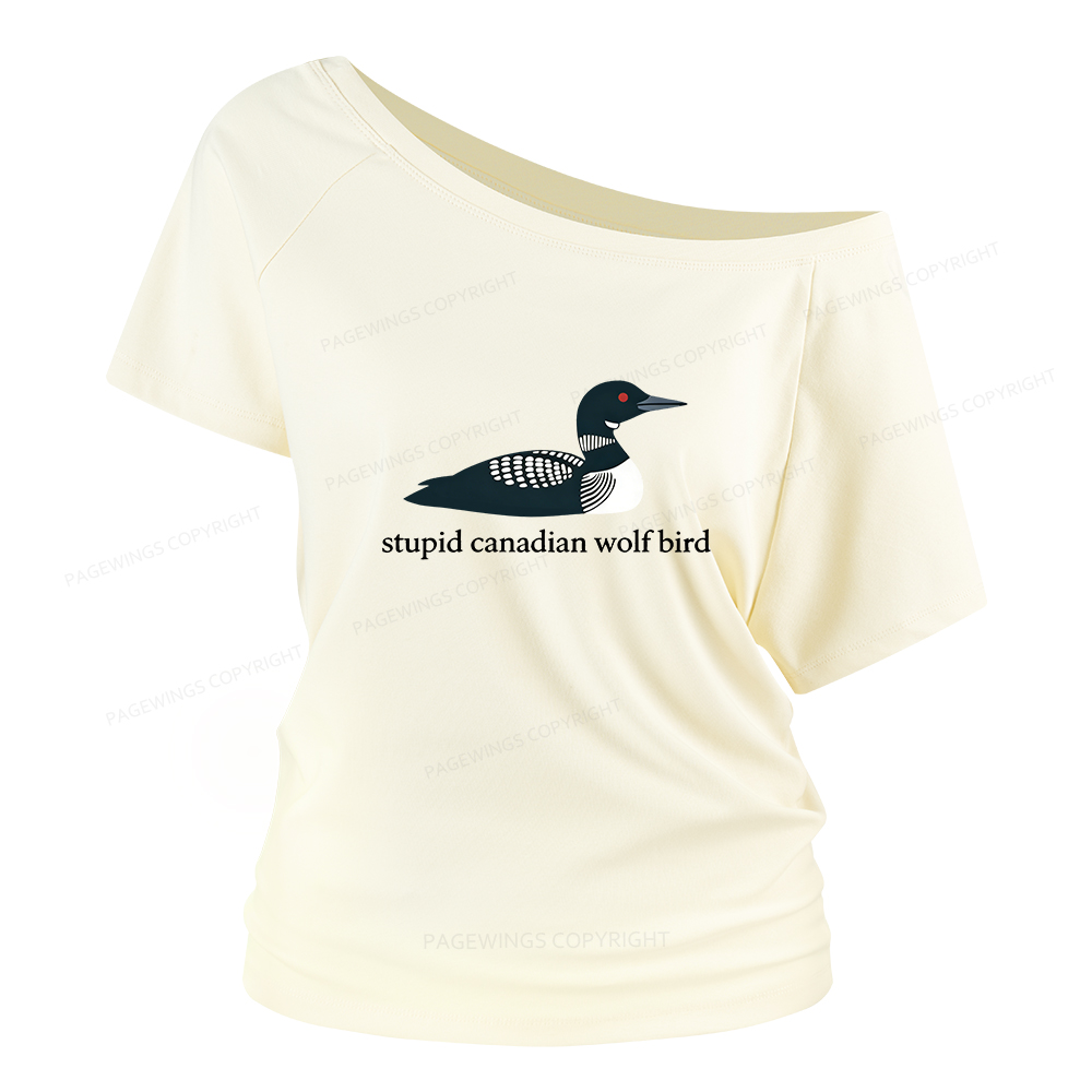 Pagewings Stupid Canadian Wolf Bird Women Off Shoulder T-shirts