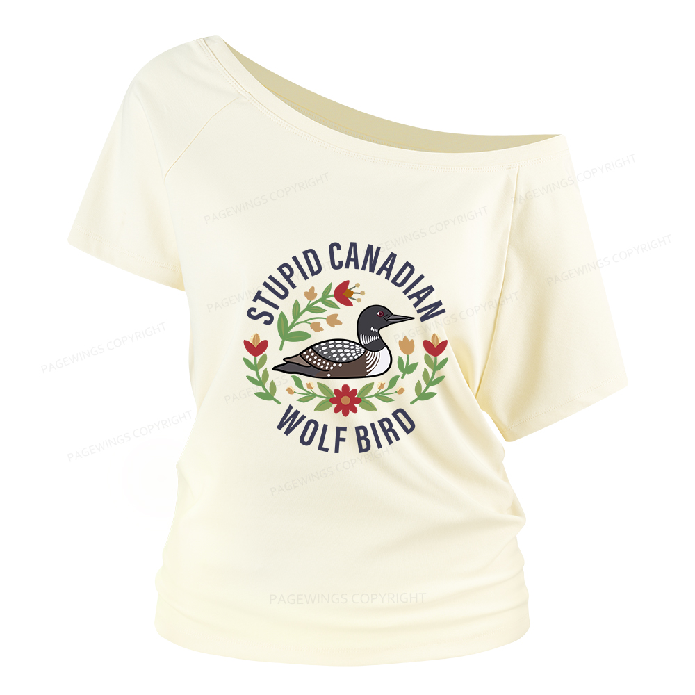 Pagewings Stupid Canadian Wolf Bird Women Off Shoulder T-shirts