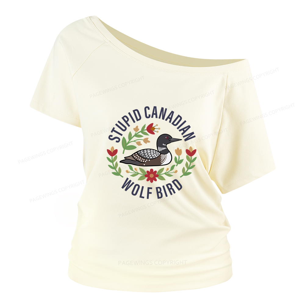 Pagewings Stupid Canadian Wolf Bird Women Off Shoulder T-shirts