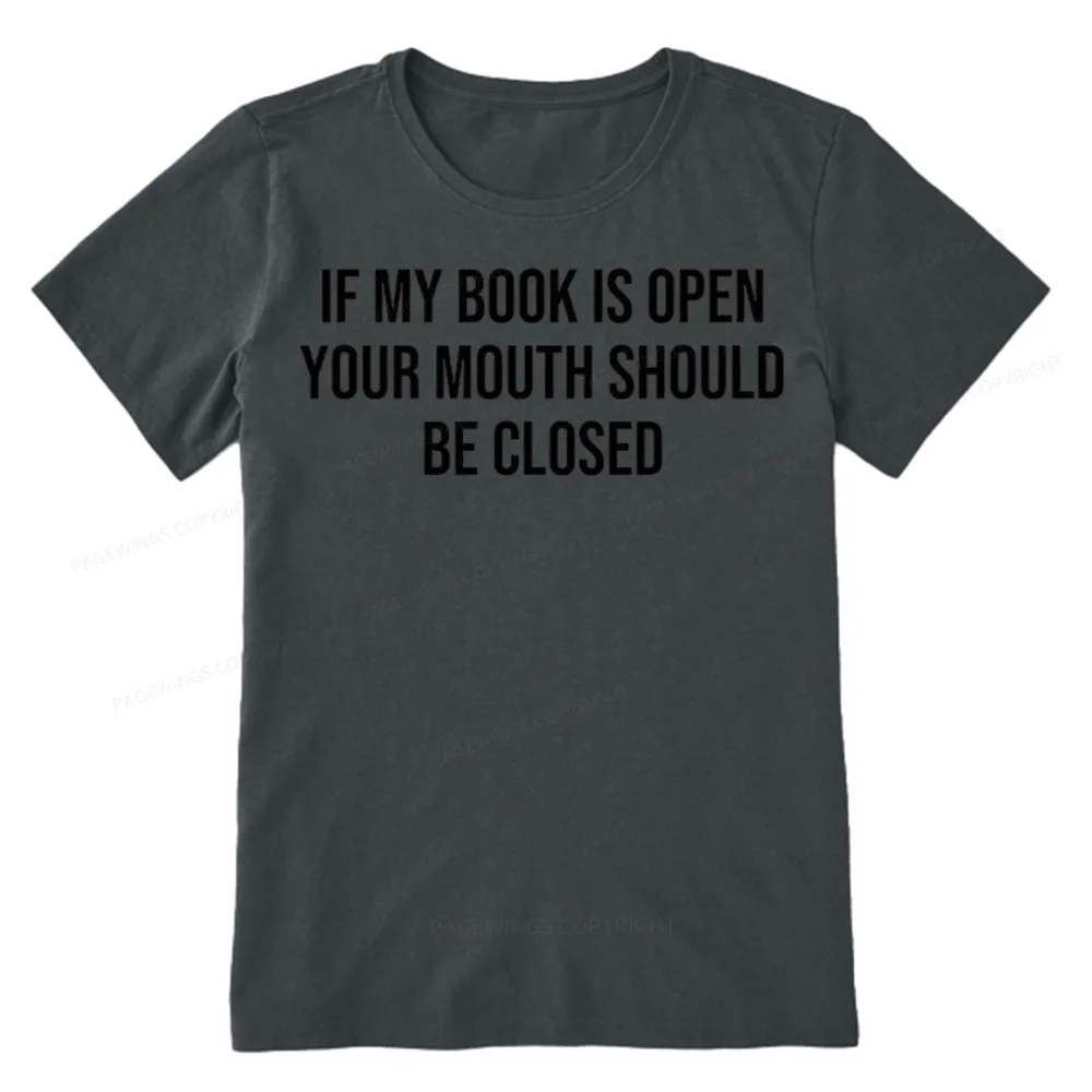 Pagewings Your Mouth Should Be Closed Unisex Classic T-shirt