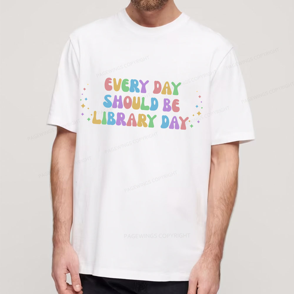 Pagewing Every Day Should Be Library Day Unisex Classic T-shirt