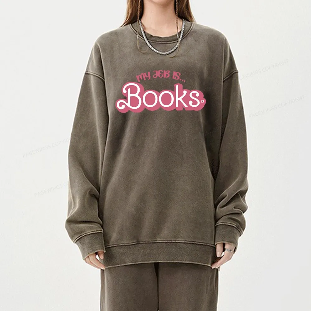 Pagewing My Job is Books Unisex Washed Sweatshirt