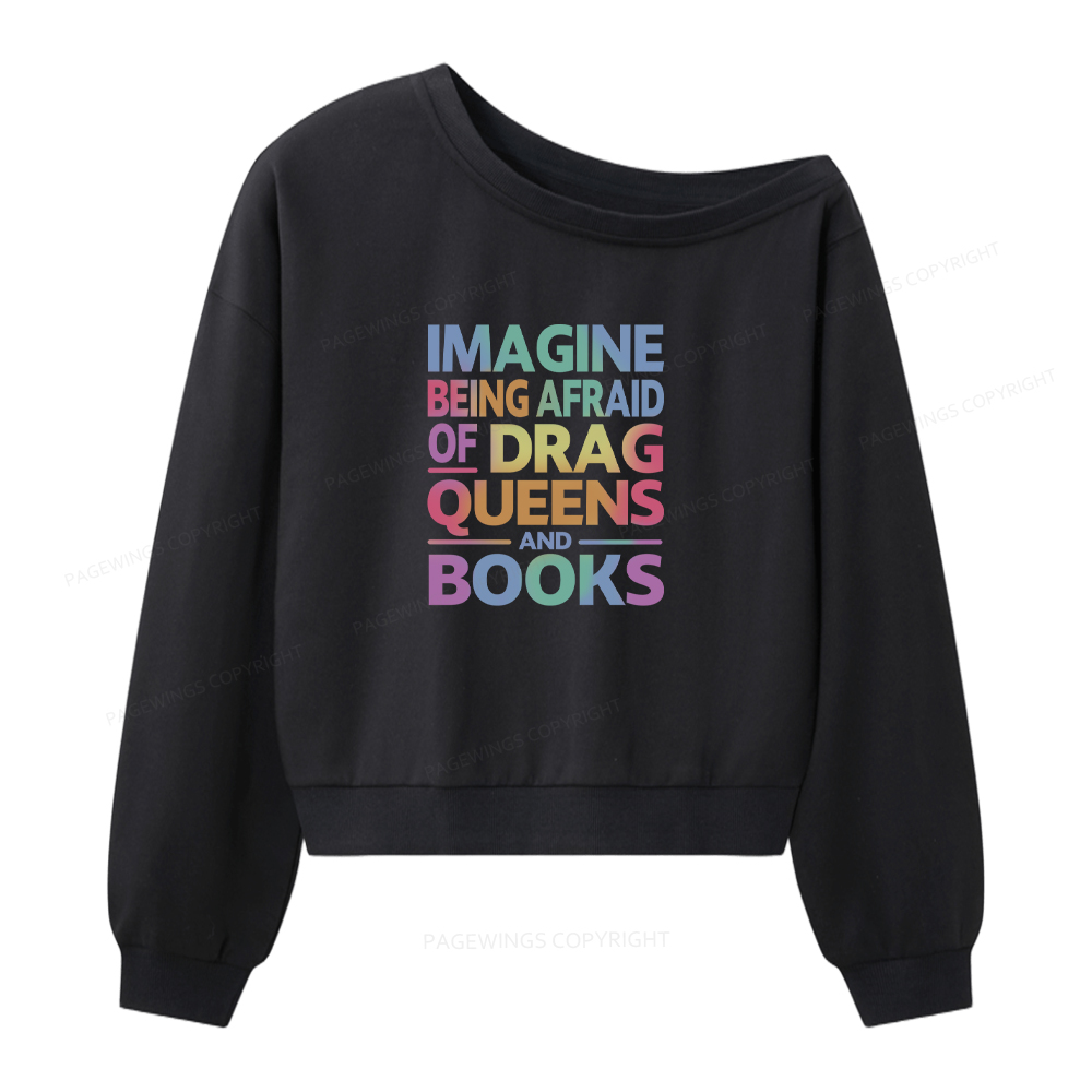 Pagewings Imagine Being Afraid Of Drag Queens And Books Women Off Shoulder Sweatshirt