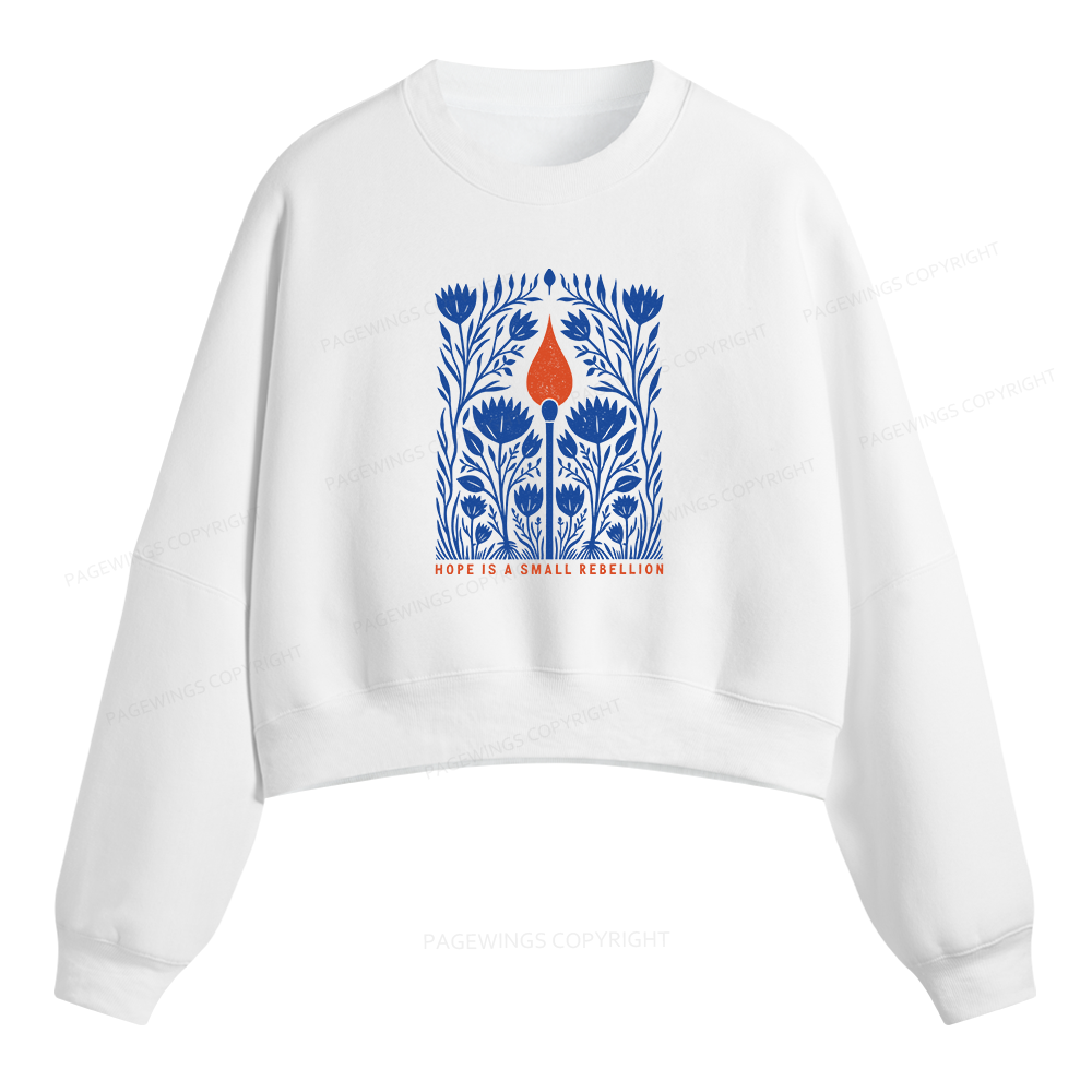 Pagewings Hope Is A Small Rebellion Fleece Crop Sweatshirt