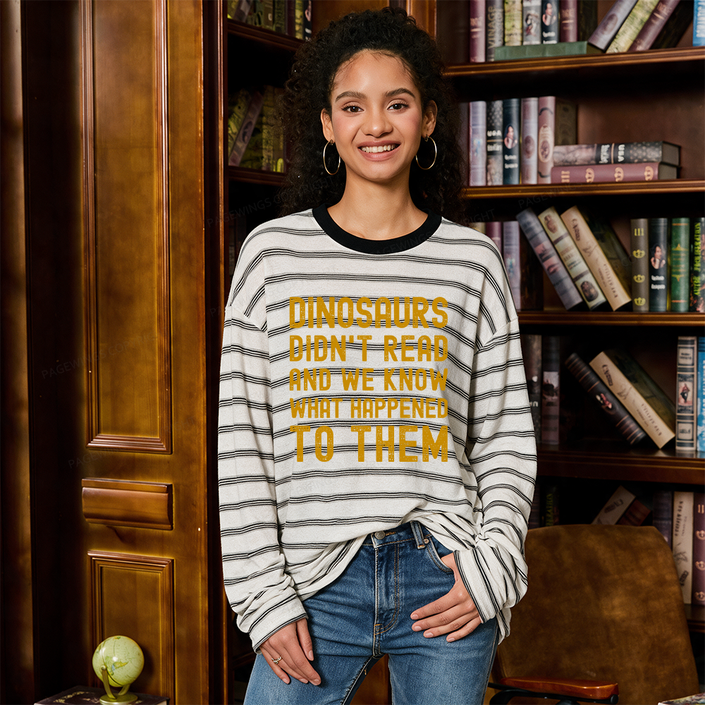 Pagewings Dinosaurs Didn't Read Unisex Washed T-shirt Unisex Striped Long Sleeve T-Shirt