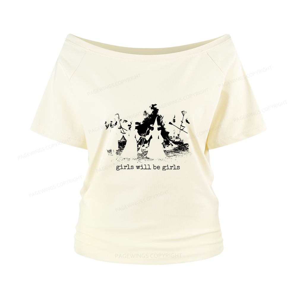 Pagewings Girls Will Be Girls Women Off Shoulder T-shirts