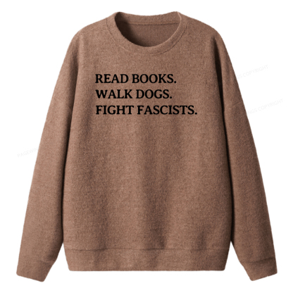 Pagewings Read Books Walk Dogs And Fight Unisex Knit Sweatshirt