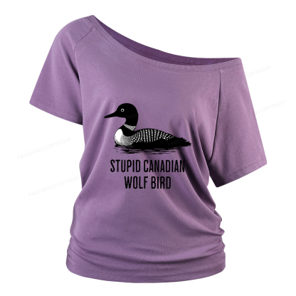 Pagewings Stupid Canadian Wolf Bird Women Off Shoulder T-shirts