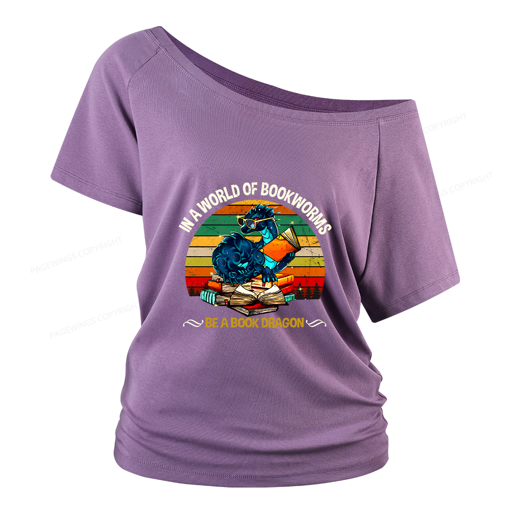 Pagewings In A World Of Bookworms Be A Book Dragon Women Off Shoulder T-shirts