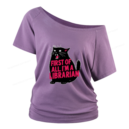 Pagewings First of All I'm a Librarian Women Off Shoulder T-shirts