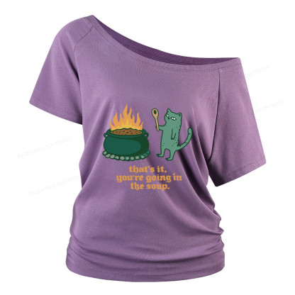 Pagewings You’re Going In The Soup Women Off Shoulder T-shirts