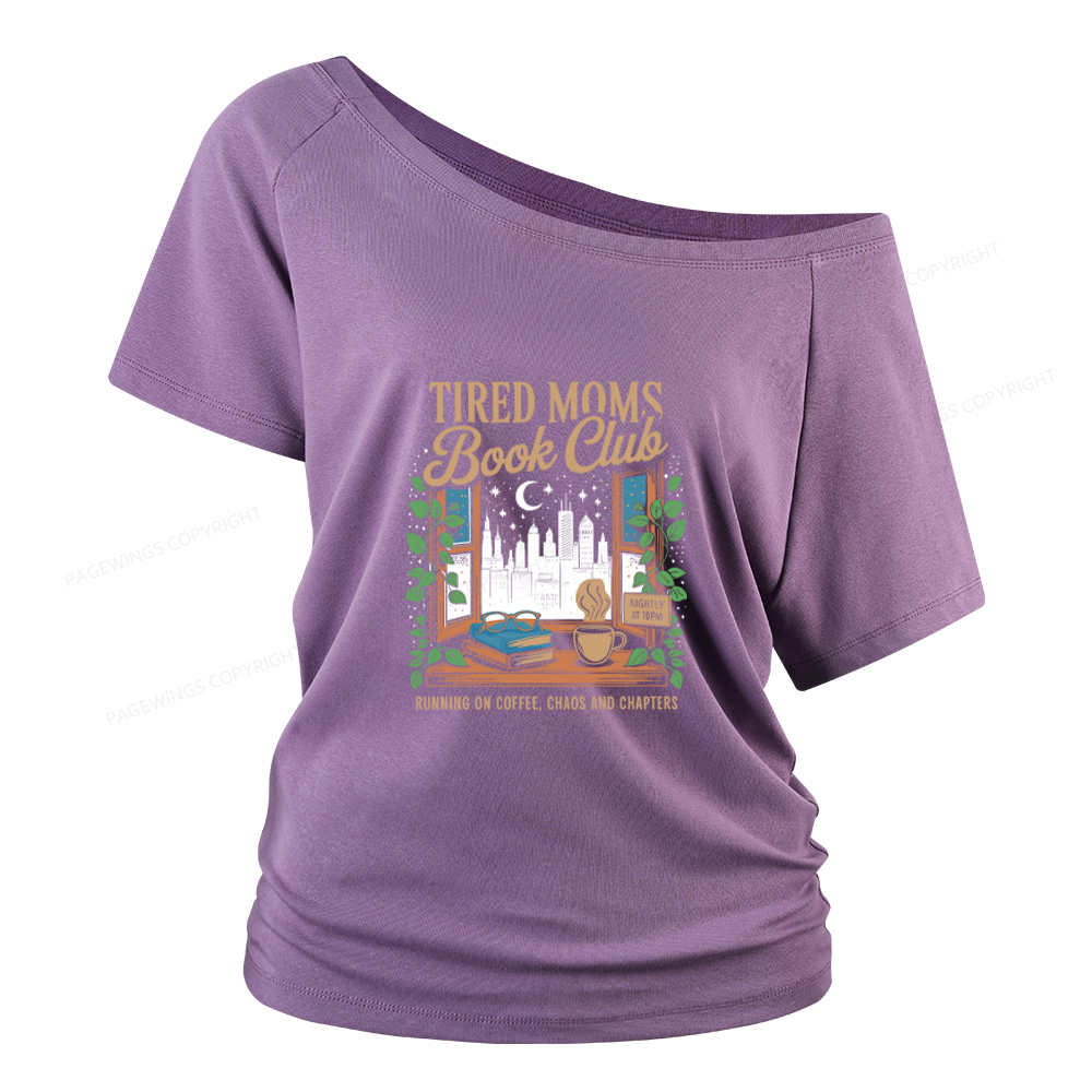 Pagewings Tired Moms Book Club Women Off Shoulder T-shirts