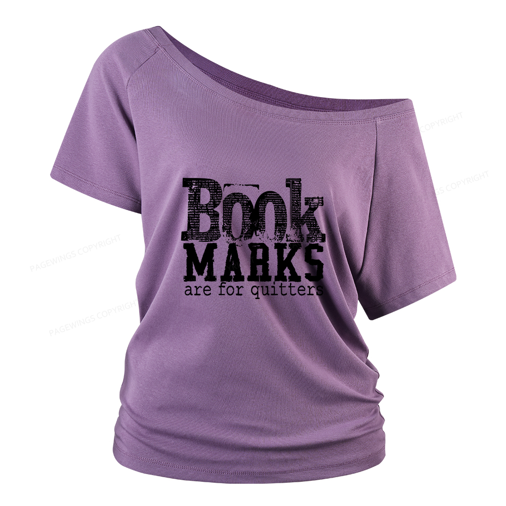 Pagewings Book Marks Are For Quitters Women Off Shoulder T-shirts