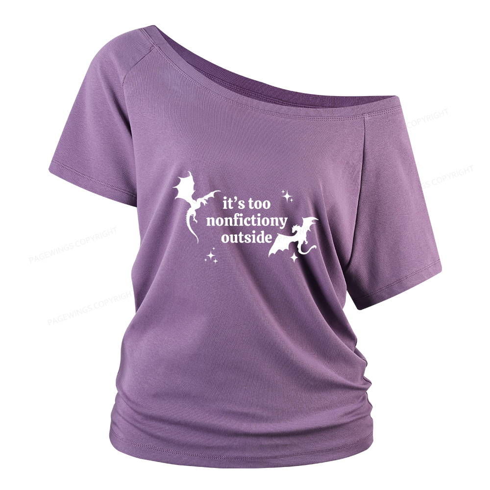 Pagewings It’s Too Nonfictiony Outside Women Off Shoulder T-shirts