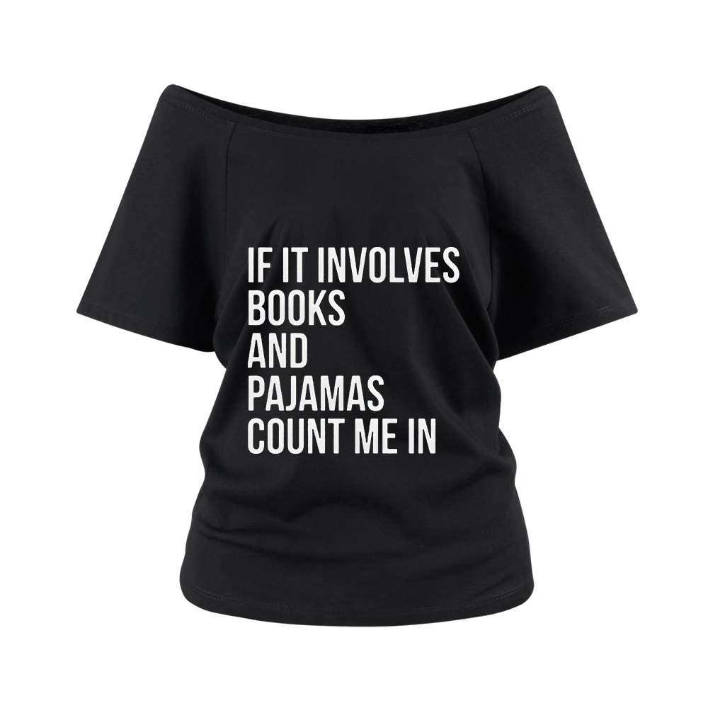 Pagewings If It Involves Books And Pajamas Count Me In Off Shoulder Top