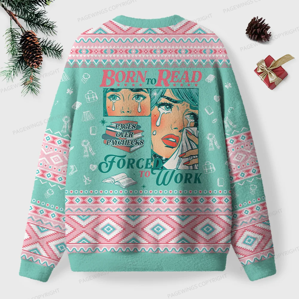 Pagewings Born To Read Forced To Work  Unisex Ugly Knit Sweatshirt
