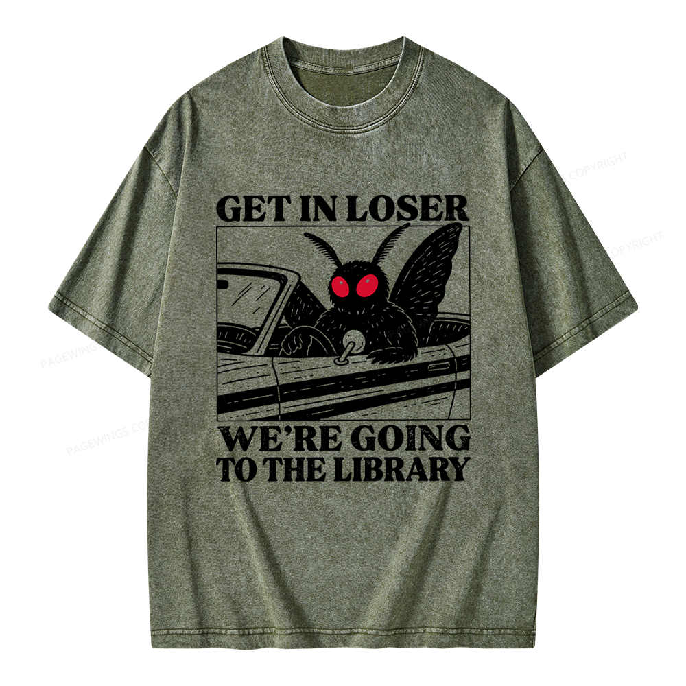 Pagewings Get In Loser We're Going To The Library Unisex Washed T-shirt