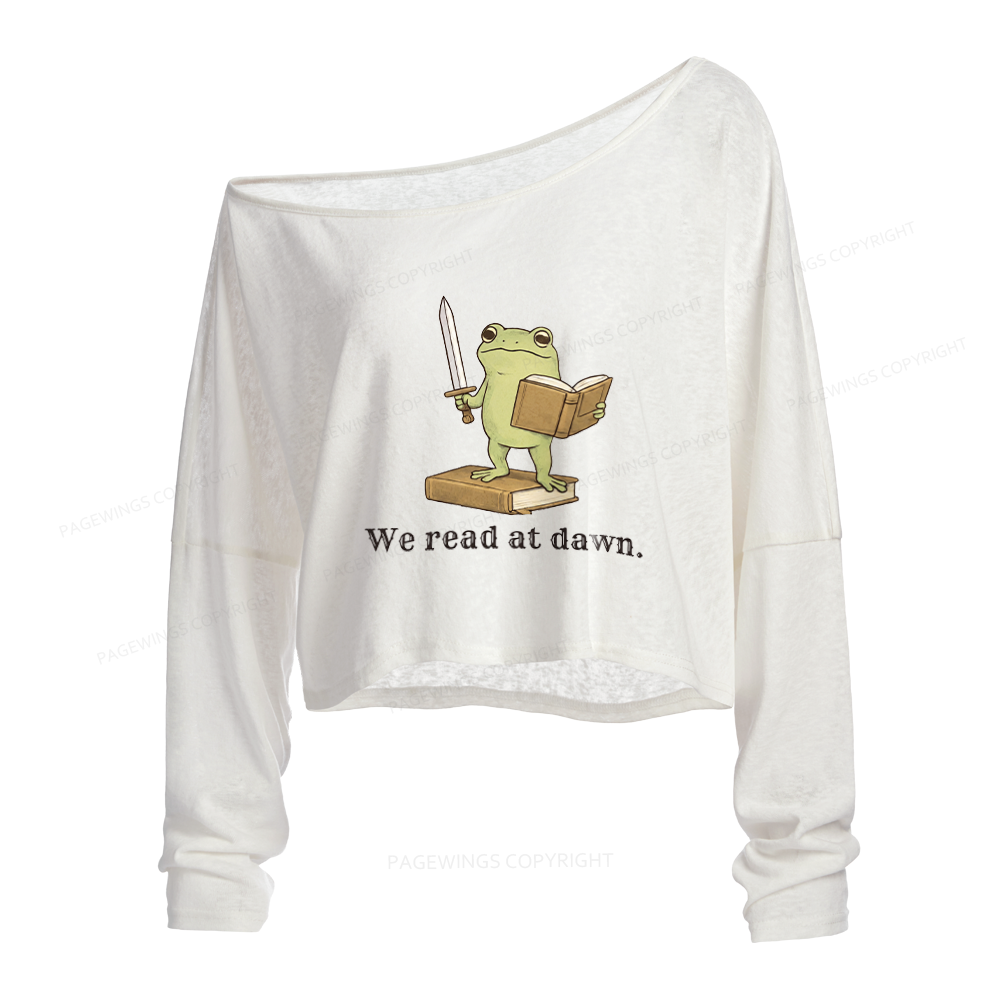 Pagewings We Read At Dawn Slouchy Long Sleeve Off Shoulder T-shirt
