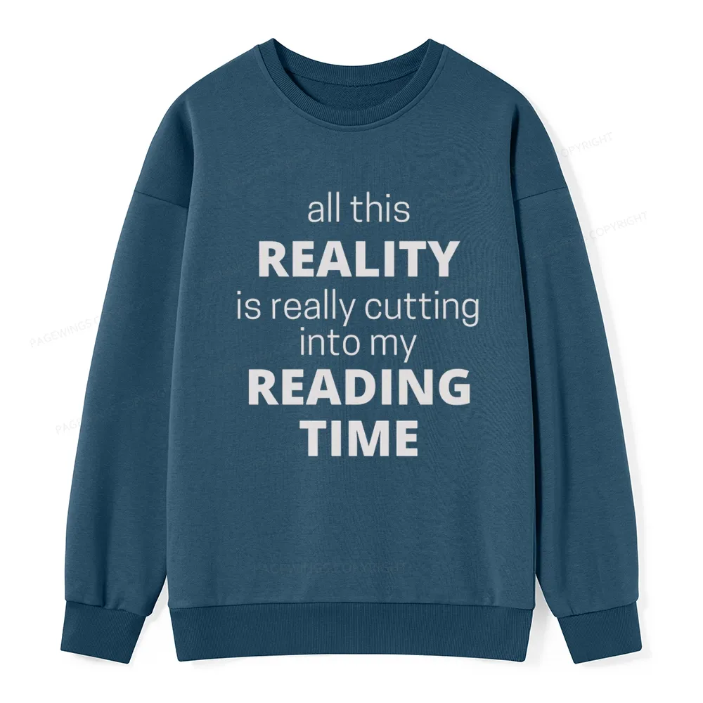 Pagewings All This Reality Is Really Cutting Into My Reading Time Unisex Classic Sweatshirt