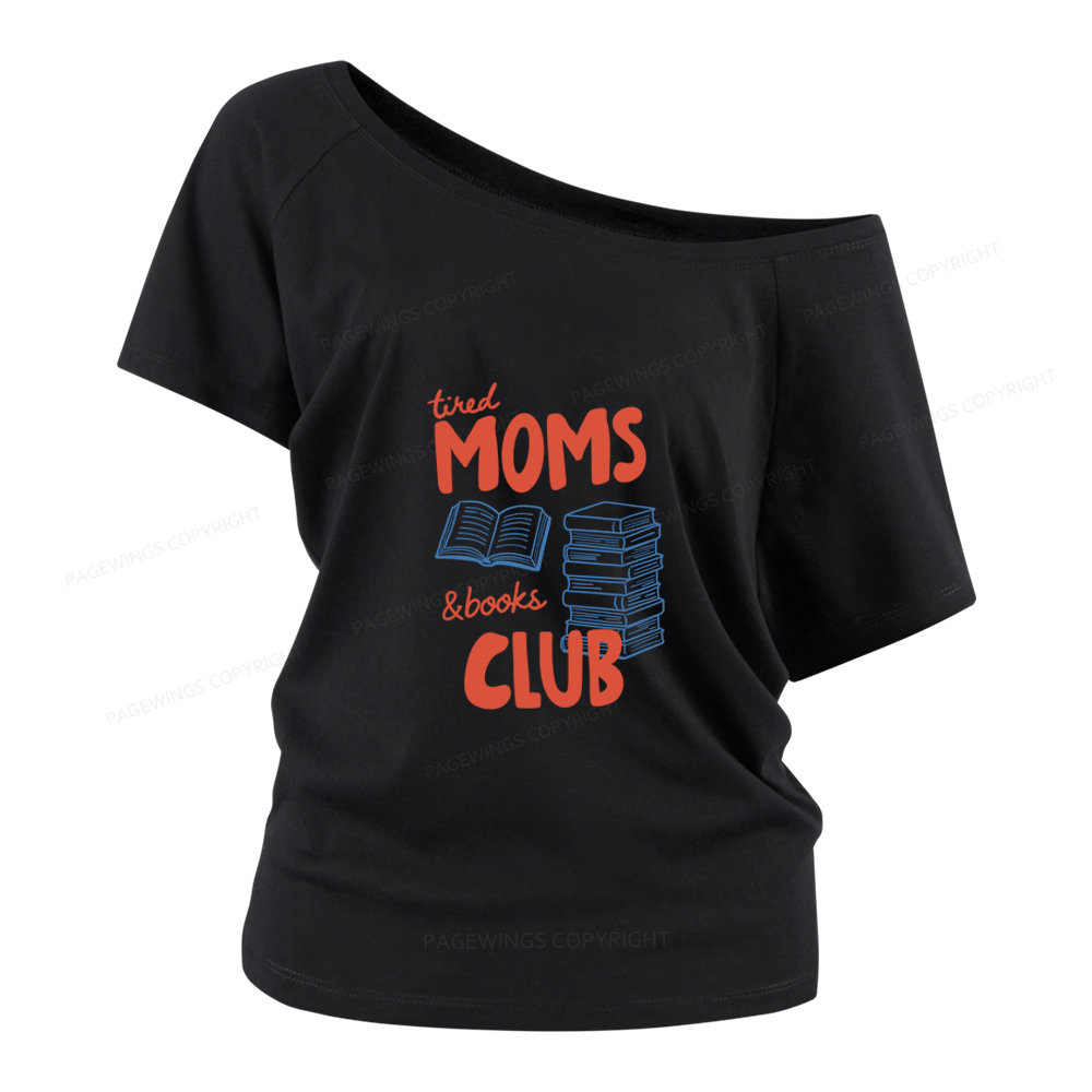 Pagewings Tired Moms Books Club Women Off Shoulder T-shirts