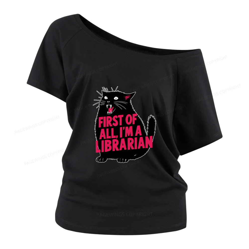Pagewings First of All I'm a Librarian Women Off Shoulder T-shirts