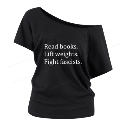 Pagewings Read Books Lift Weights Fight Fascists Women Off Shoulder T-shirts