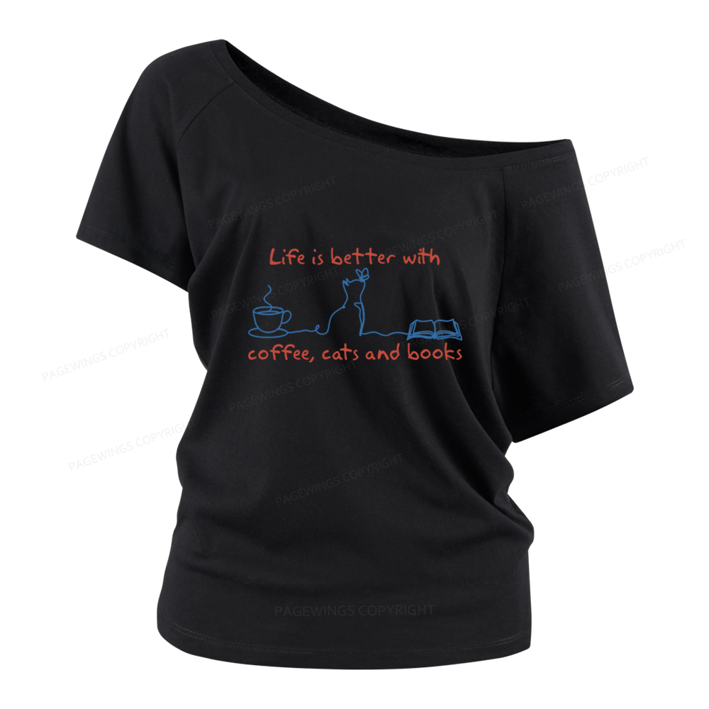 Pagewings Life Is Better With Coffee Cats And Books Women Off Shoulder T-shirts