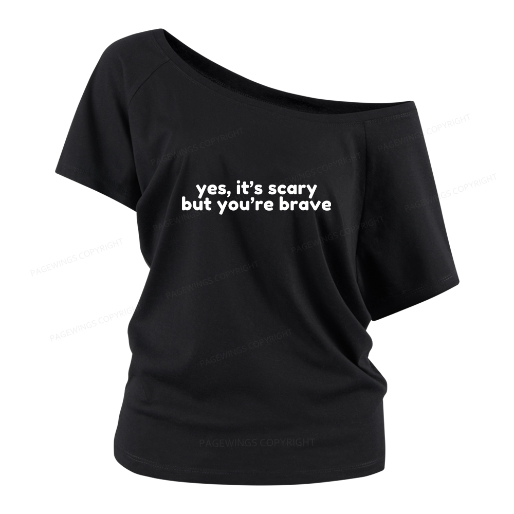 Pagewings Yes It's Scary But You're Brave Women Off Shoulder T-shirts