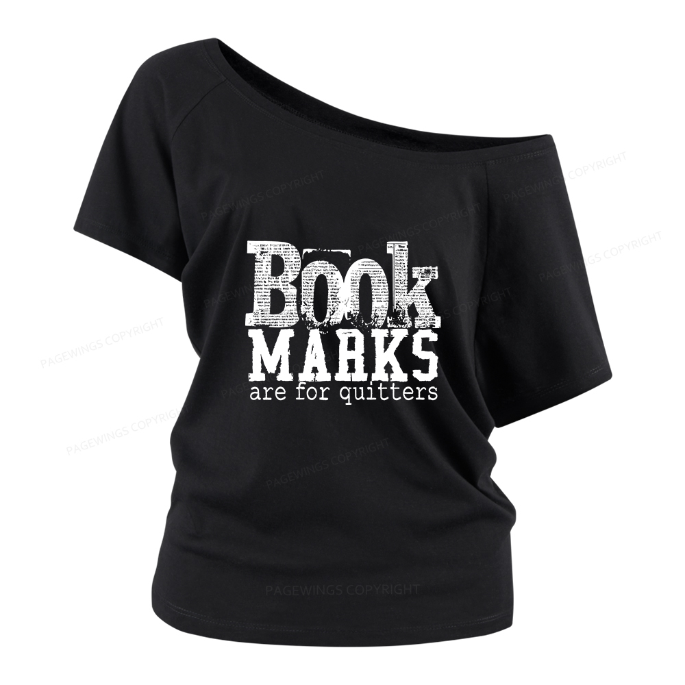 Pagewings Book Marks Are For Quitters Women Off Shoulder T-shirts