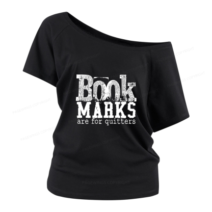 Pagewings Book Marks Are For Quitters Women Off Shoulder T-shirts