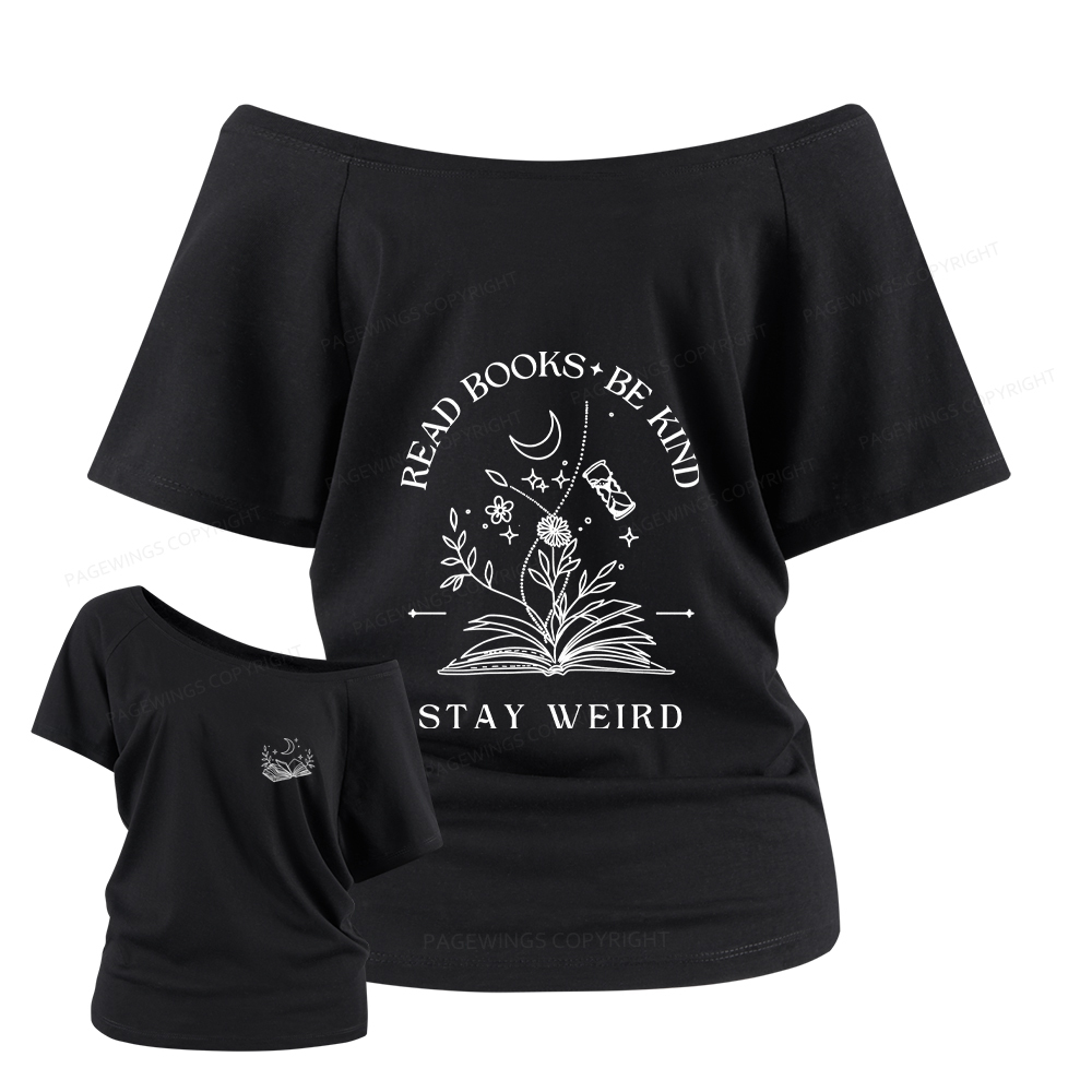 Pagewings Read Books Be Kind Stay Weird Women Off Shoulder T-shirts
