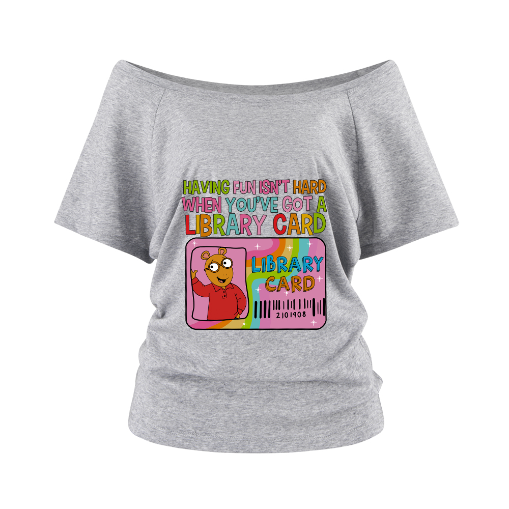 Pagewings Having Fun Isn't Hard When You've Got A Library Card Off Shoulder Top