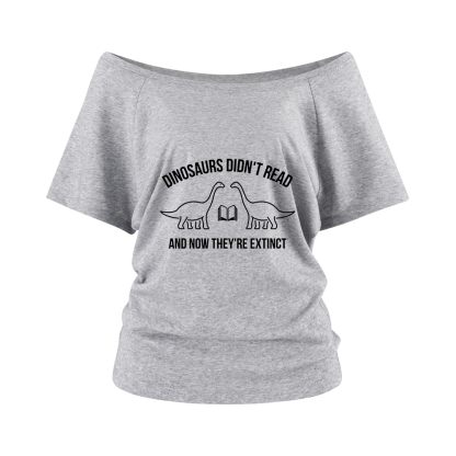 Pagewings Dinosaurs Didn't Read Off Shoulder Top