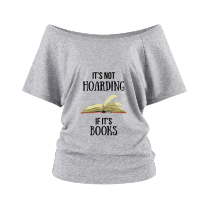 Pagewings It's Not Hoarding If It's Books Off Shoulder Top